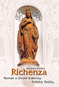 Richenza - Román o životě královny Alžběty Rejčky