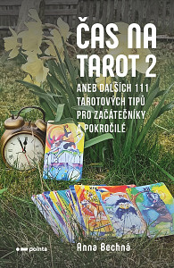 Čas na tarot 2 aneb dalších 111 tarotových tipů pro začátečníky i pokročilé