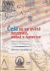 E-kniha Češi se ve světě neztratí, natož v Americe. Medailonky ze života českých vystěhovalců