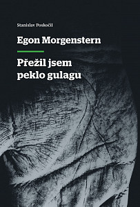 E-kniha Egon Morgenstern - Přežil jsem peklo gulagu