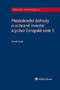 E-kniha Mezinárodní dohody o ochraně investic a právo Evropské unie II
