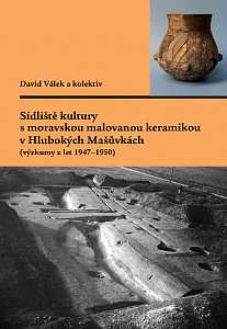 E-kniha Sídliště kultury s moravskou malovanou keramikou v Hlubokých Mašůvkách (výzkumy z let 1947–1950)