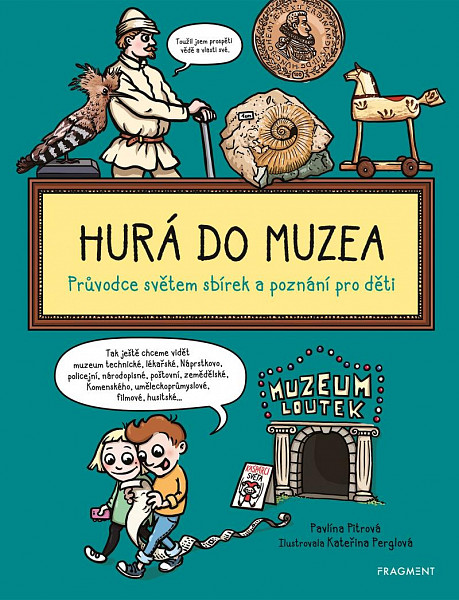 Hurá do muzea - Průvodce světem sbírek a poznání pro děti