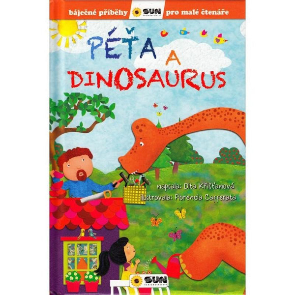 Péťa a dinosaurus - Báječné příběhy pro malé čtenáře