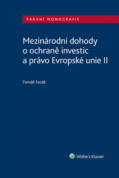 E-kniha Mezinárodní dohody o ochraně investic a právo Evropské unie II
